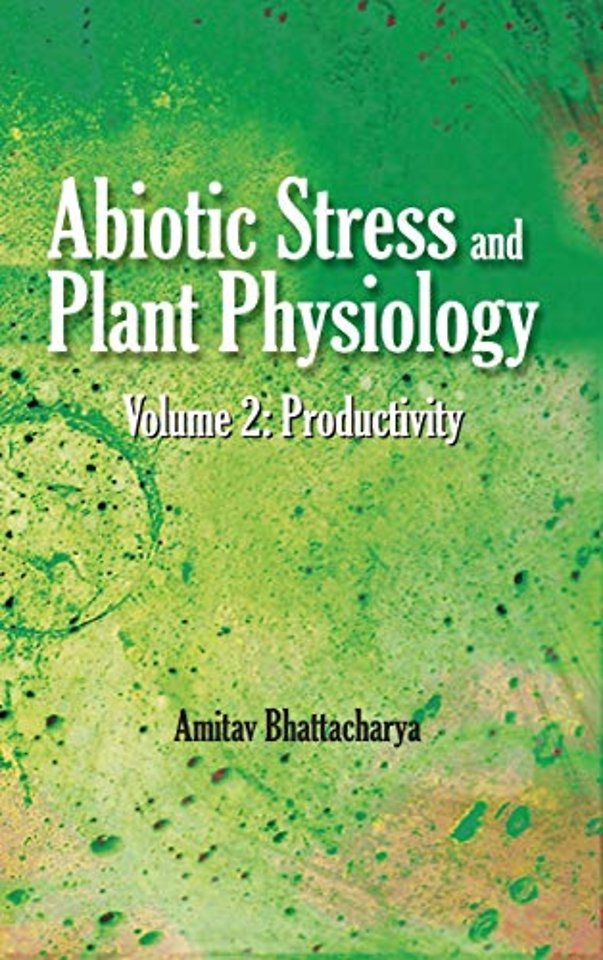 Abiotic Stress and Plant Physiology, Volume 02 – Productivity