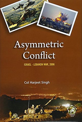 Asymmetric Conflict : Israel-Lebanon War, 2006
