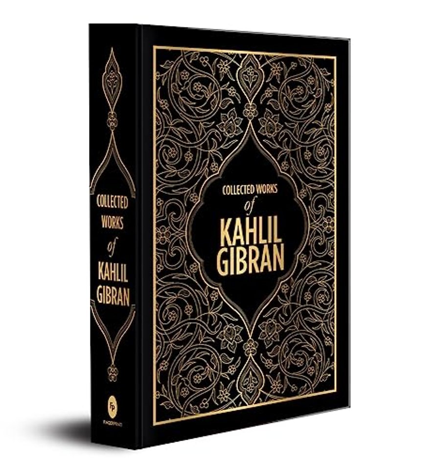 Kahlil Gibran: Collected Works of Kahlil Gibran