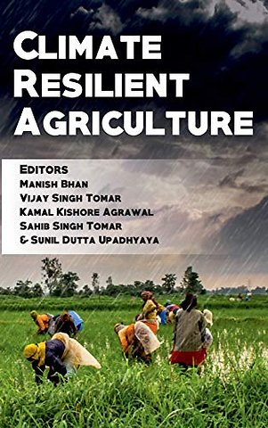 Climate Resilient Agriculture – Adaptation and Mitigation Strategies