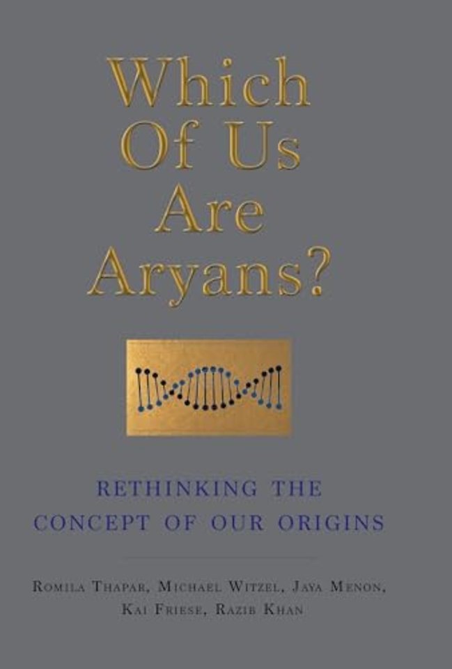 WHICH OF US ARE ARYANS?: RETHINKING THE CONCEPT OF OUR ORIGINS