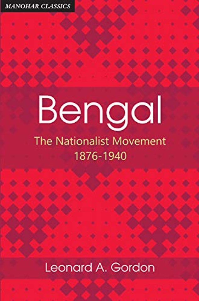 Bengal – The Nationalist Movement 1876–1940