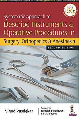 Systematic Approach to Describe Instruments & Operative Procedures in Surgery, Orthopedics & Anesthesia