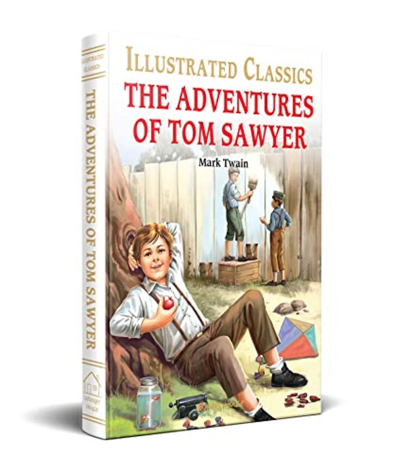 The Adventures of Tom Sawyer : llustrated Children Classic