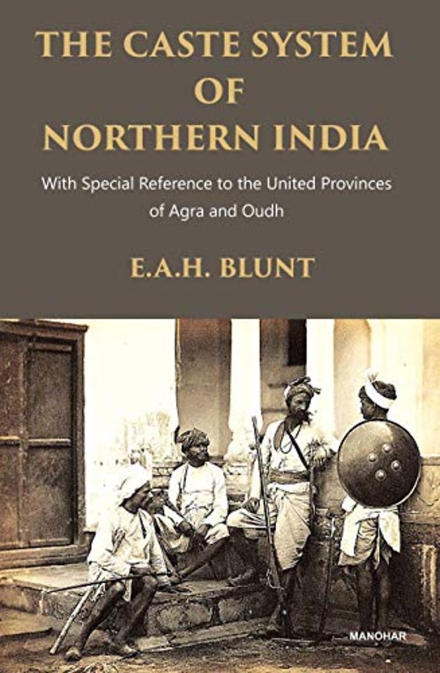 The Caste System of Northern India – With Special Reference to the United Provinces of Agra and Oudh