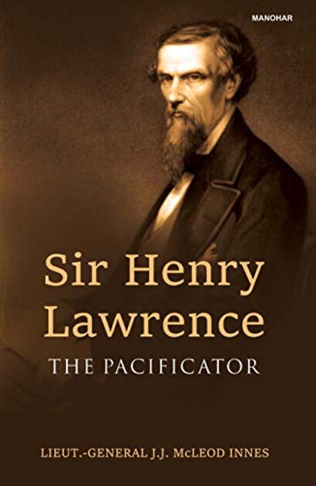 Sir Henry Lawrence – The Pacificator