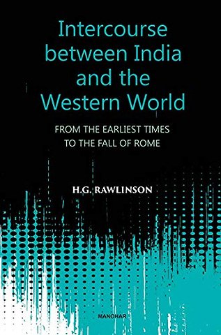 Intercourse Between India and the Western World – From the Earliest Times to the Fall of Rome
