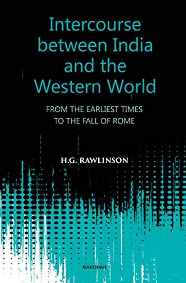 Intercourse Between India and the Western World – From the Earliest Times to the Fall of Rome