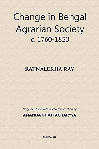 Change in Bengal Agrarian Society C. 1760–1850