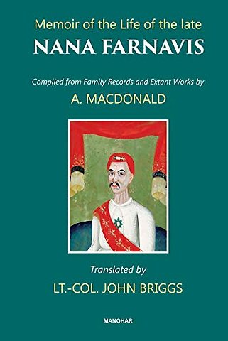 Memoir of the Life of the Late Nana Farnavis – Compiled from Family Records and Extant Words by a. Macdonald