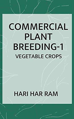 Commercial Plant Breeding: Vol.01 – Vegetable Crops (Completes in 2 Parts)