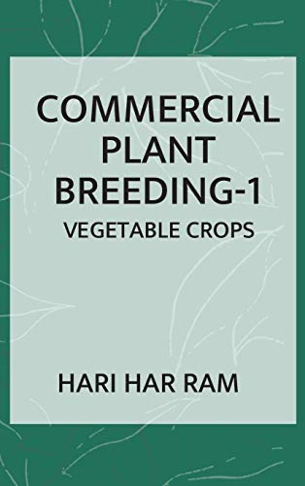 Commercial Plant Breeding: Vol.01 – Vegetable Crops (Completes in 2 Parts)