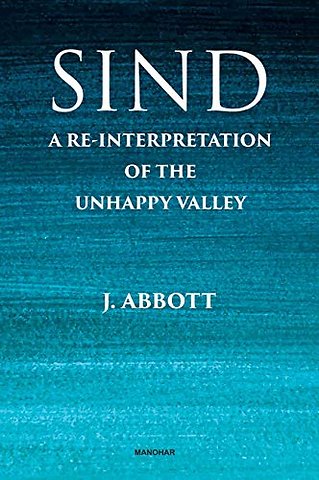 Sind – A Re–interpretation of the Unhappy Valley