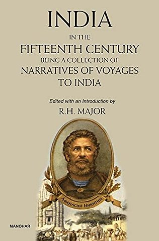 India in the Fifteenth Century – Being a Collection of Narratives of Voyages to India