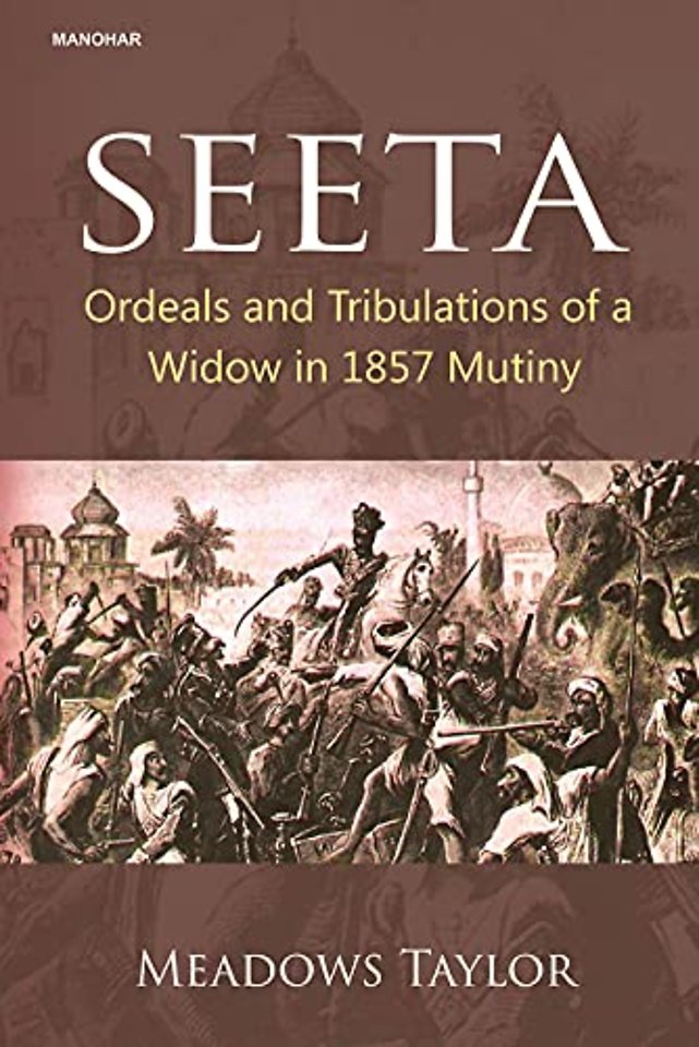 Seeta – Ordeals and Tribulations of a Widow in 1857 Mutiny