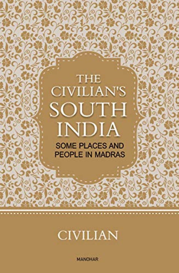 The Civilian`s South India – Some Places and People in Madras
