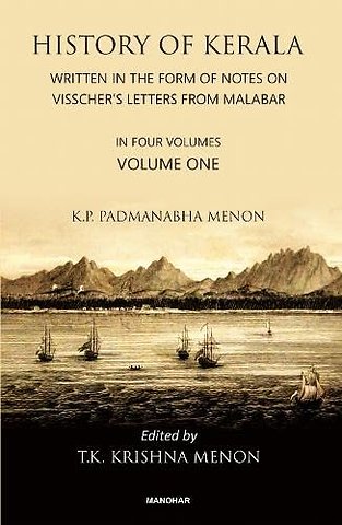 History of Kerala, Volume 1 – Written in the Form of Notes on Visscher`s Letters from Malabar