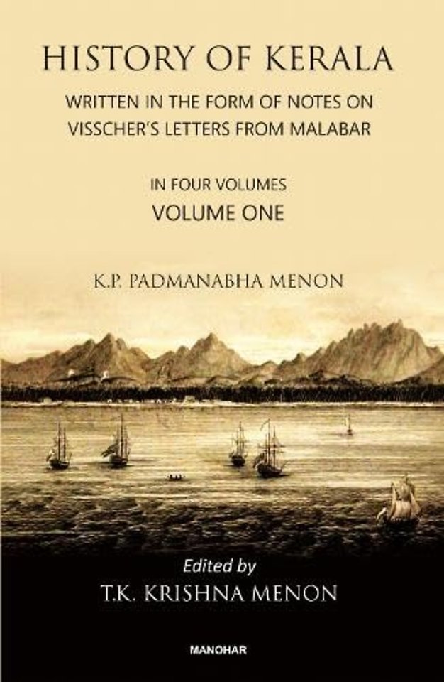 History of Kerala, Volume 1 – Written in the Form of Notes on Visscher`s Letters from Malabar