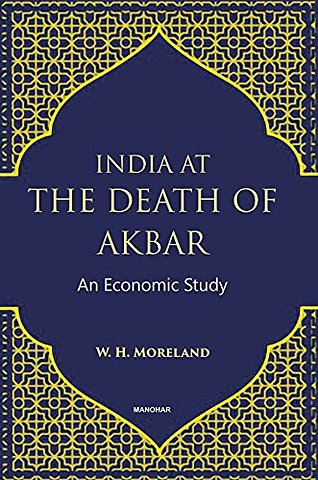 India at the Death of Akbar – An Economic Study