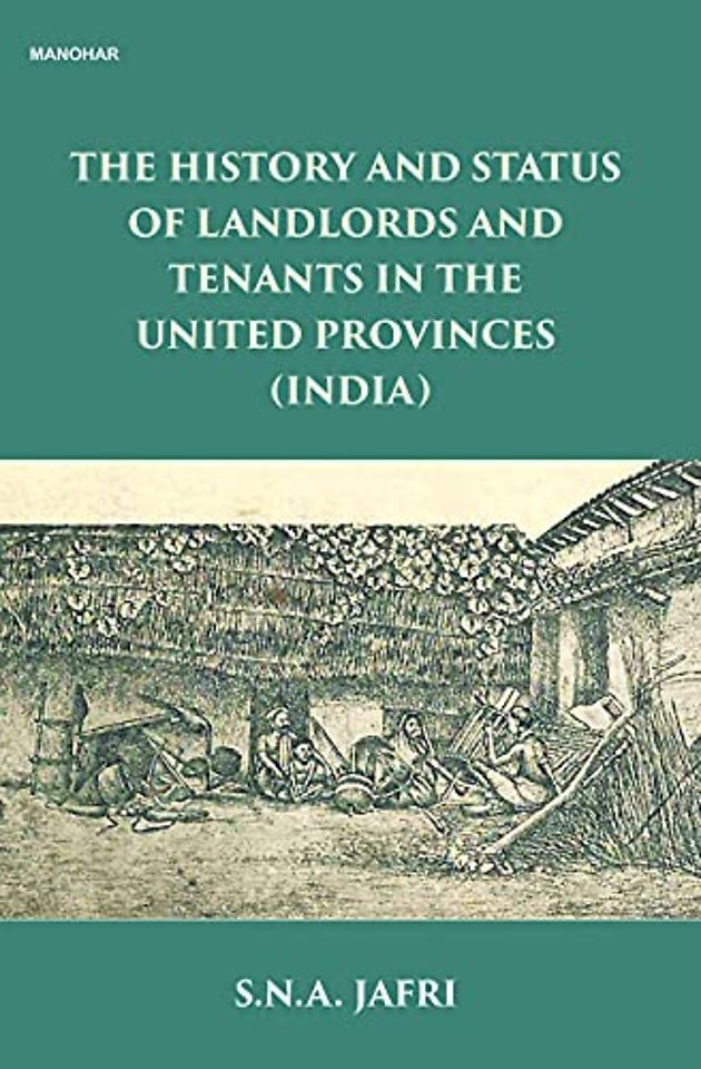 The History and Status of Landlords and Tenants in the United Provinces (India)