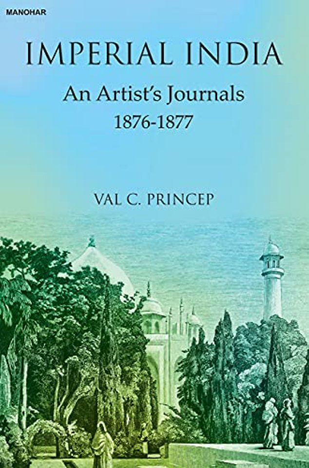 Imperial India – An Artist`s Journals 1876–1877