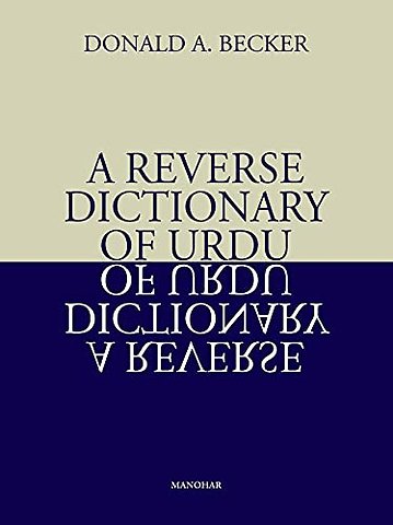 A Reverse Dictionary of Urdu – C. 38000 Entries