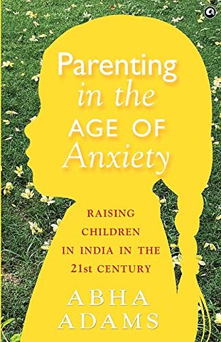 In Parenting in the Age of Anxiety