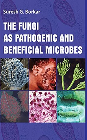 The Fungi As Pathogenic and Beneficial Microbes