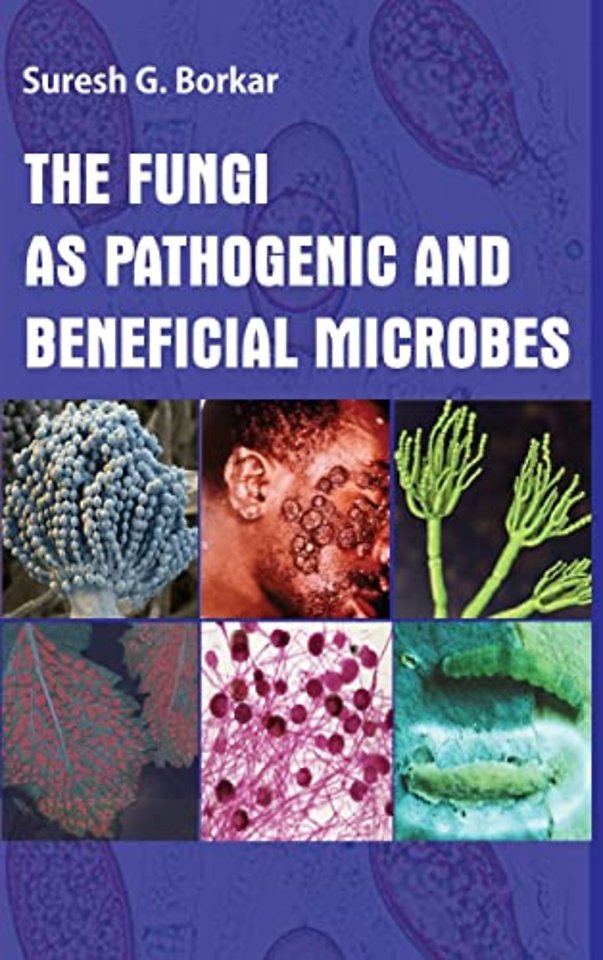 The Fungi As Pathogenic and Beneficial Microbes