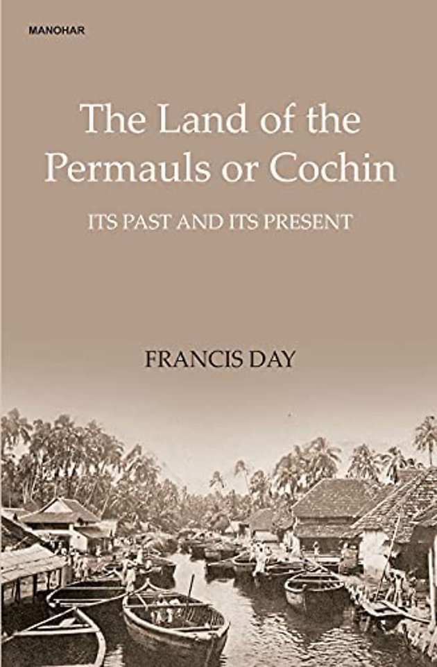 The Land of the Permauls or Cochin – Its Past and Its Present