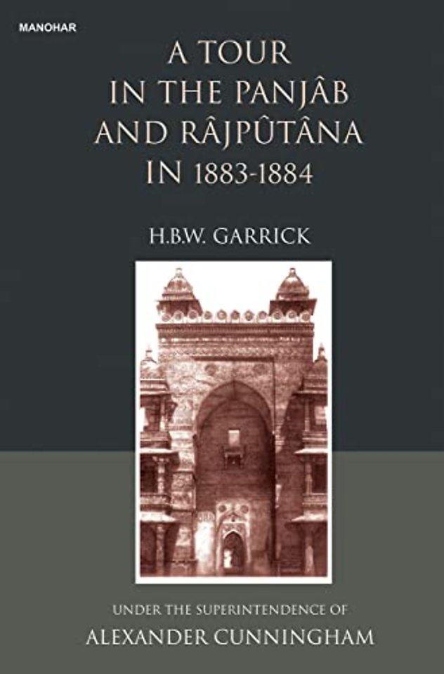 A Tour in the Panjab and Rajputana in 1883–1884 – Under the Supterintendence of Alexander Cunningham