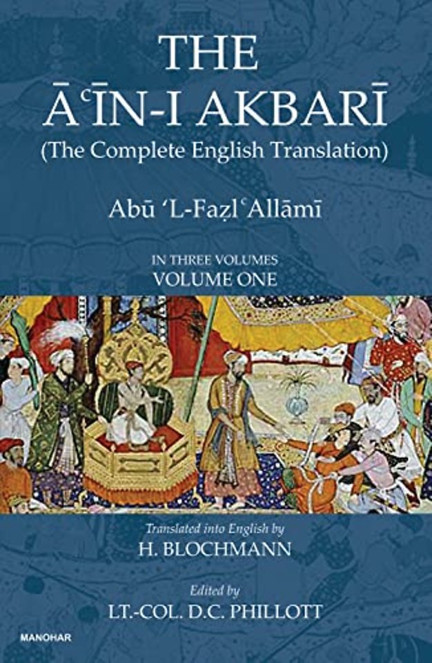 The Ain–I Akbari – A Gazetteer and Adminitrative Manual of Akbar`s Empire and Past History of India by Abu L–Fazl Allami Vol. 1