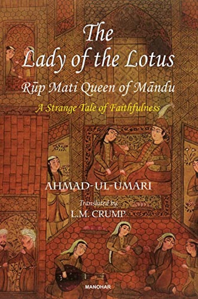 The Lady of the Lotus Rup Mati Queen of Mandu – A Strange Tale of Faithfulness