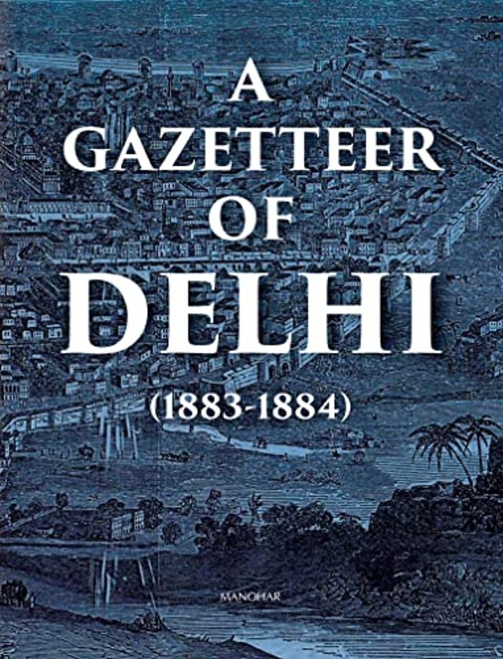 A Gazetteer of Delhi (1883–1884)