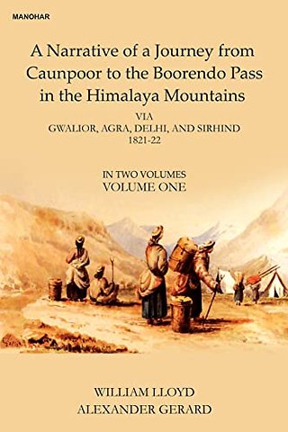 A Narative of a Journey from Caunpoor to the Boo – Via Gwalior, Agra, Delhi, and Sirhind 1821–22