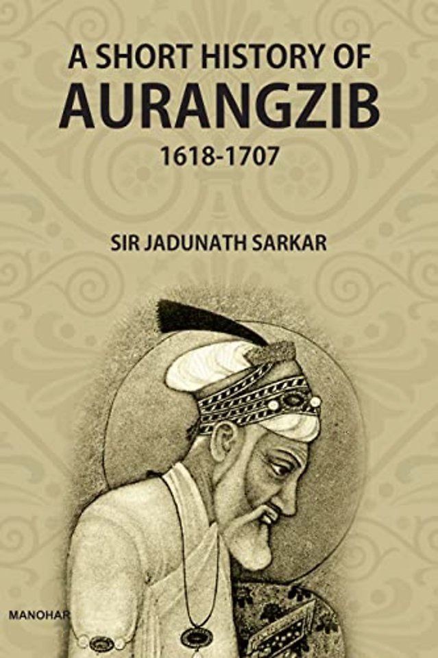 A Short History of Aurangzib 1618–1707