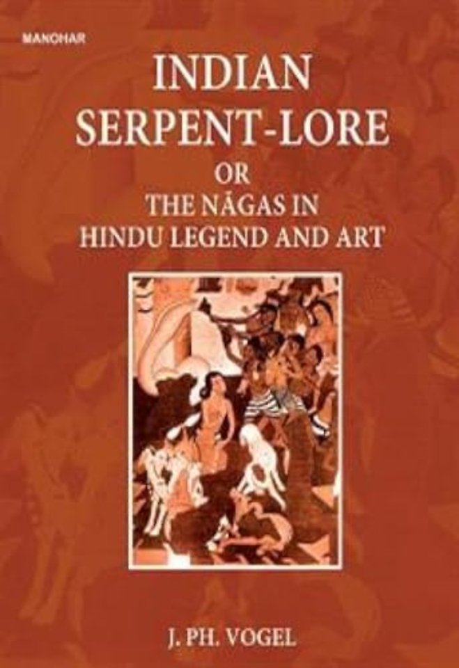Indian Serpent–Lore or the Nagas in Hindu Legend and Art