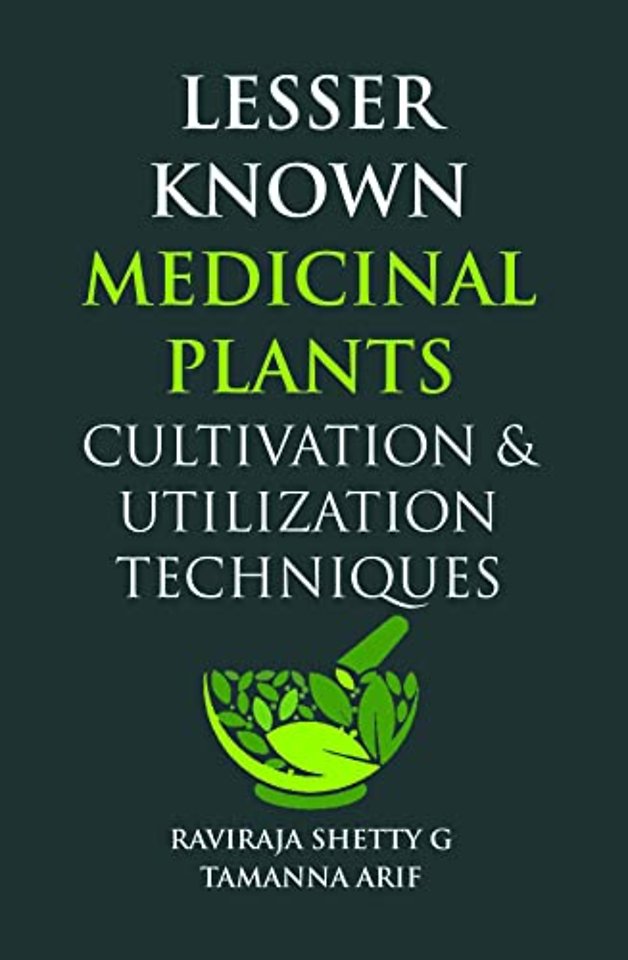 Lesser Known Medicinal Plants – Cultivation & Utilization Techniques