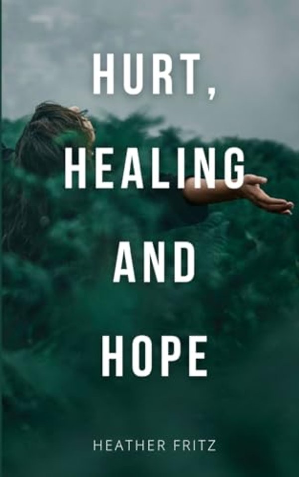 Hurt, Healing, and Hope