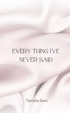 Every Thing I've Never Said