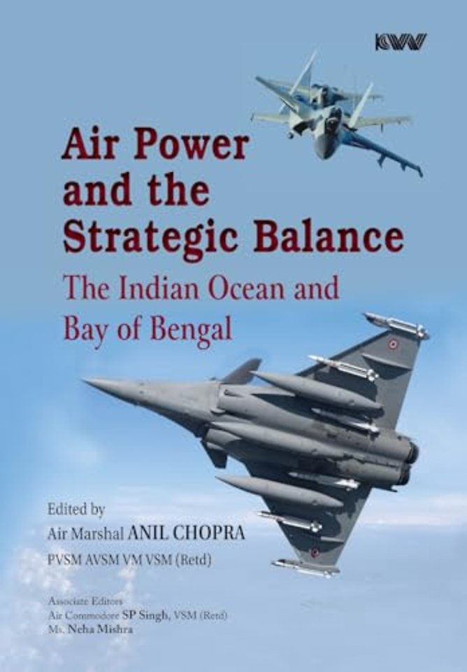 Air Power and the Strategic Balance: Future of the Indian Ocean and Bay of Bengal