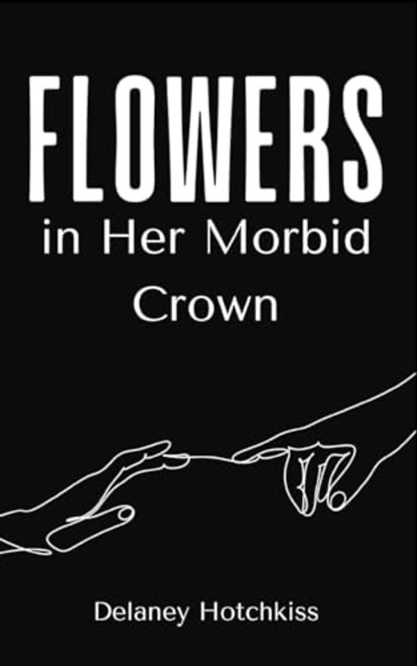 Flowers in Her Morbid Crown