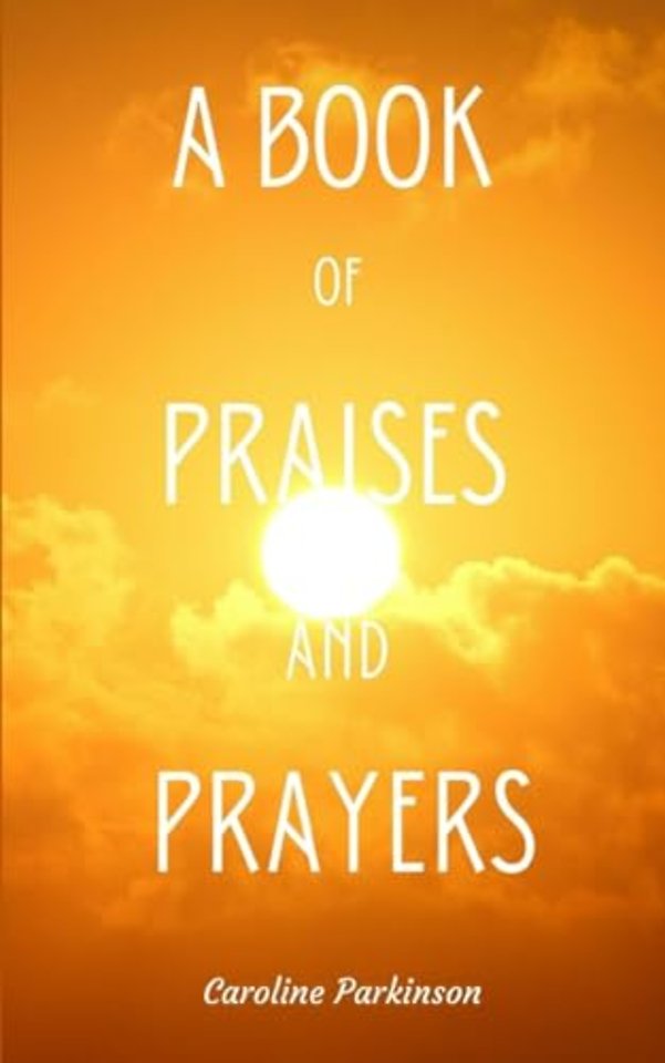 A Book of Praises and Prayers