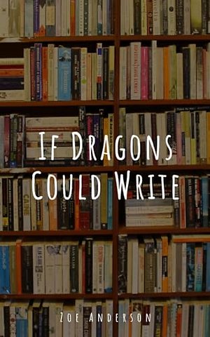 If Dragons Could Write