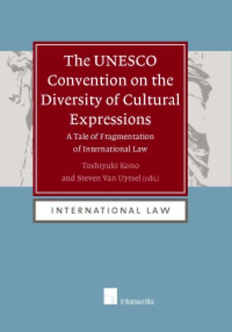 The UNESCO Convention on the Diversity of Cultural Expressions