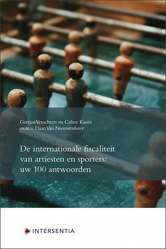 De internationale fiscaliteit van artiesten en sporters: uw 100 antwoorden
