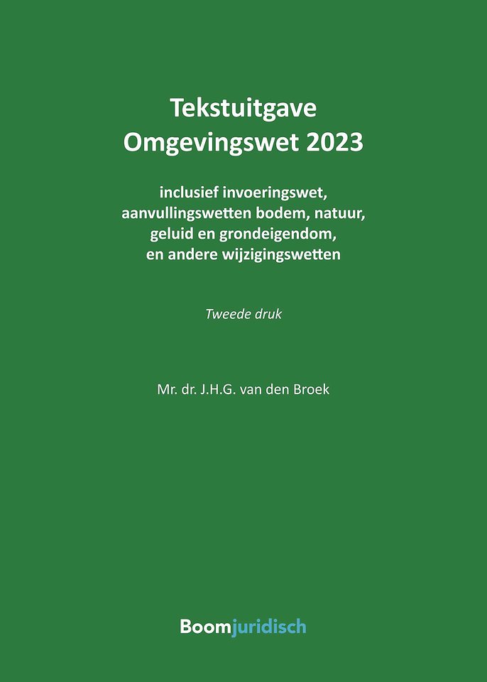 Tekstuitgave Omgevingswet 2023 Door J.H.G. Van Den Broek ...