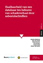 Haalbaarheid van een database ten behoeve van schadeverhaal door asbestslachtoffers Haalbaarheid van een database ten behoeve van schadeverhaal door asbestslachtoffers