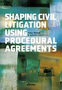 Shaping Civil Litigation Using Procedural Agreements Shaping Civil Litigation Using Procedural Agreements