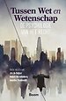 Tussen Wet en Wetenschap Tussen Wet en Wetenschap